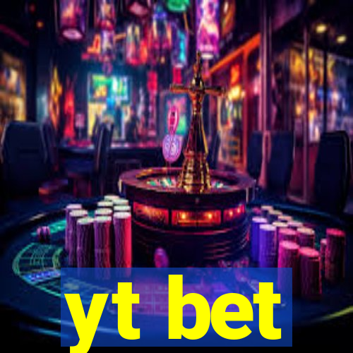 yt bet